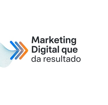 Marketing Digital que da resultado