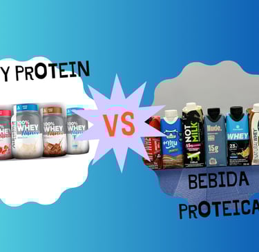 Bebida Proteica x Whey Protein: Qual o Melhor