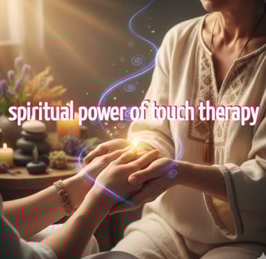 Spiritual power of tuch therapy