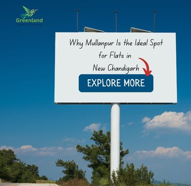 Why Mullanpur Is the Ideal Spot for Flats in New Chandigarh