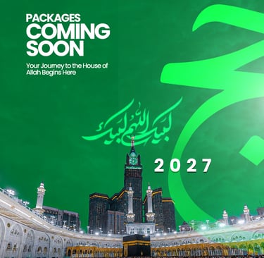 HAJJ 2027 PACKAGES COMING SOON 