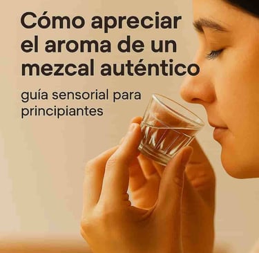 Persona catando el aroma de un mezcal artesanal auténtico en una copa veladora.
