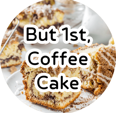 Slices of glazed cinnamon swirl coffee cake with streusel topping and text reading "But 1st, Coffee Cake."