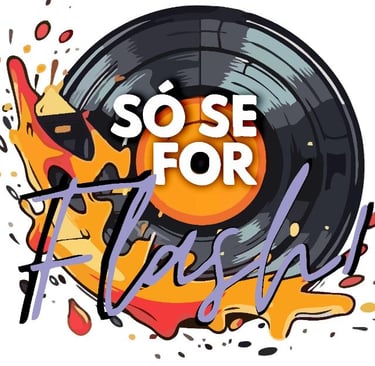 Colorful graphic featuring a vinyl record and melting cheese with the text Só Se For Flash.