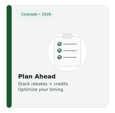 Colorado Rebates, Plan Ahead