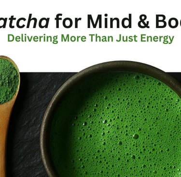 a bowl of matcha "Matcha for mind and body"