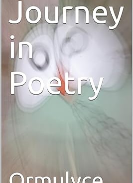 Journey in Poetry by Ormulyce