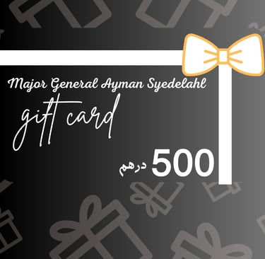 Looking for the perfect gift? This AED500 Gift Card from Major General Ayman Syedelahl, CEO