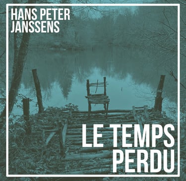 Hans Peter Janssens - Le Temps Perdu