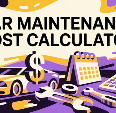 Car Maintenance Cost Estimator written on a car, mechanic tools, a calculator and a dollar sign