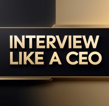 a black and gold sign with the words interview like a ceo
