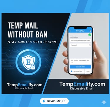 Temp Mail Without Ban — Safe Tips & Best Practices | TempEmailify