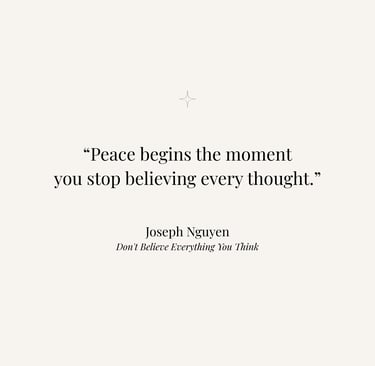 Inspirational quote from Don't Believe Everything You Think by Joseph Nguyen