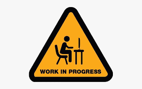 Work in Progress