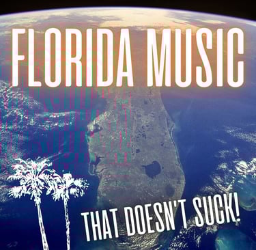 Florida Music That Doesn't Suck!