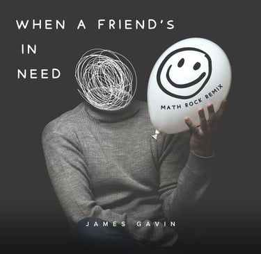 When a Friend's in Need (Math Rock Remix) - Single