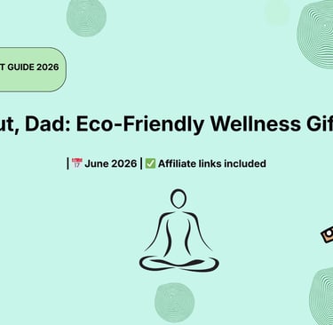 Fathers Day Eco-friendly Wellness Gifting Option