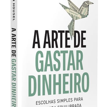 Capa do livro A Arte de Gastar Dinheiro, de Morgan Housel, com pássaro feito de nota de dólar, simbolizando escolhas.
