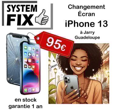 réparation écran iphone 13 en Guadeloupe, à Jarry