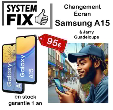 Remplacement écran SAMSUNG Galaxy A15 en Guadeloupe à Jarry
