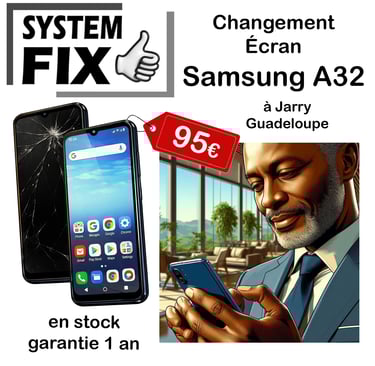 écran SAMSUNG A32 Guadeloupe