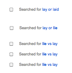 Five searches of "lay or laid," "lay or lie," and "lie vs lay"