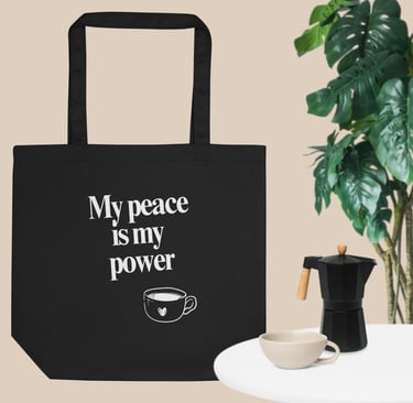 black tote bag with quote my peace is my power