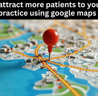 How to attract more patients from google maps