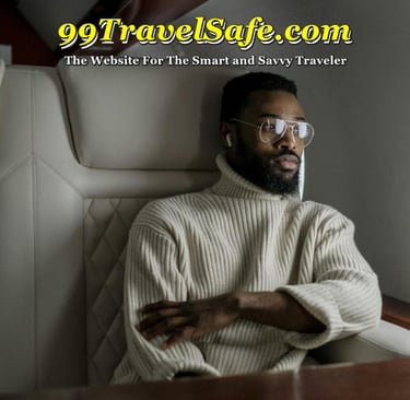 Travel Safety Tips from 99TravelSafe.com - The Website for The Smart and Savvy Traveler!