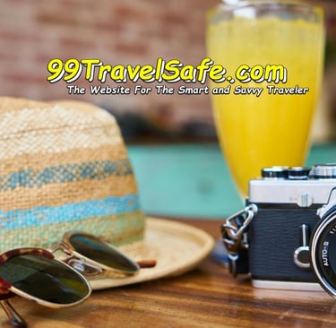Travel Safety Tips from 99TravelSafe.com - The Website for The Smart and Savvy Traveler!