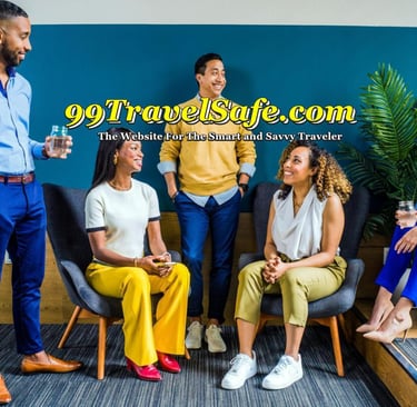 Travel Safety Tips from 99TravelSafe.com - The Website for The Smart and Savvy Traveler!