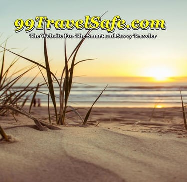 Travel Safety Tips from 99TravelSafe.com - The Website for The Smart and Savvy Traveler!