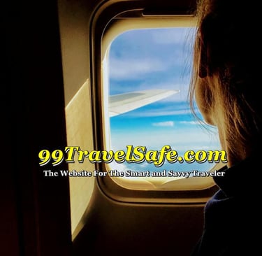 Travel Safety Tips from 99TravelSafe.com - The Website for The Smart and Savvy Traveler!