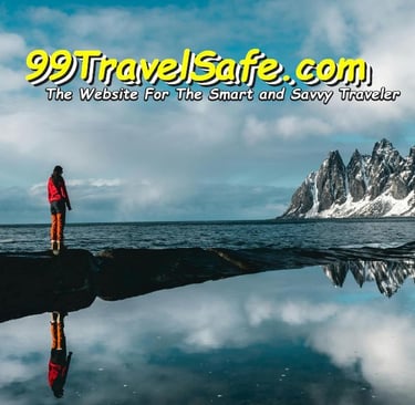 Travel Safety Tips from 99TravelSafe.com - The Website for The Smart and Savvy Traveler!