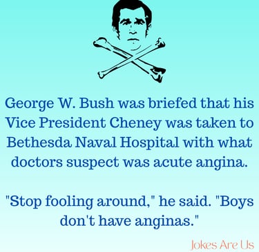 POTUS Jokes: Joke about George W Bush where he confuses angina with vagina