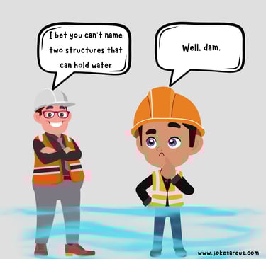 I bet you can’t name two structures that can hold water? Well, dam