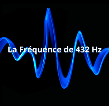 La Fréquence de 432 Hz