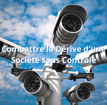Combattre la Dérive d'une Société sous Contrôle