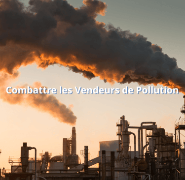 Combattre les Vendeurs de Pollution