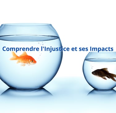 Comprendre l'Injustice et ses Impacts