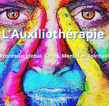 Auxiliothérapie, processus global et holistique