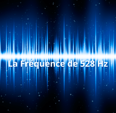 Fréquence de 528 Hz
