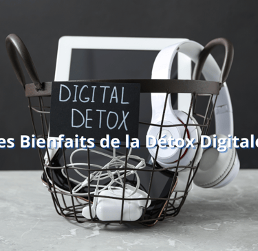 Les Bienfaits de la Détox Digitale