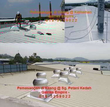 Pemasangan Turbine Ventilator di kilang di Kemaman, Terengganu dan Sungai Petani Kedah