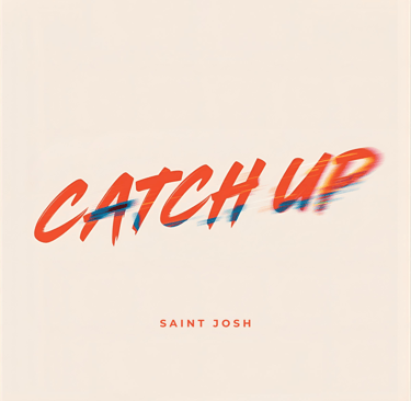 Saint Josh - Catch Up