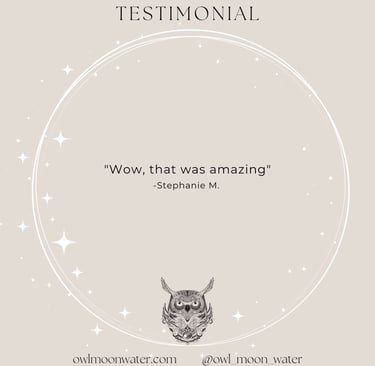 Psychic Reading Testimonial for Owl Moon Water