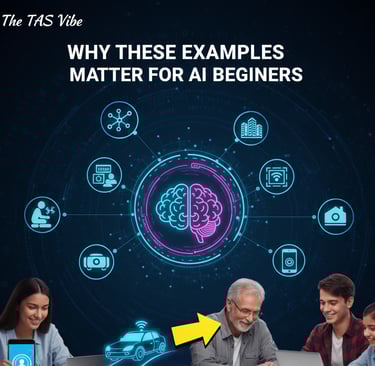 Why These Examples Matter for AI Beginners