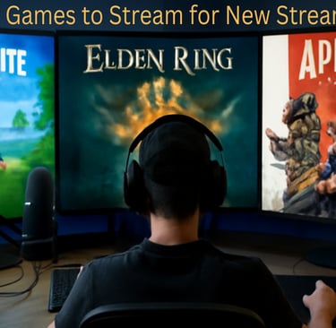 best games to stream for new streamers