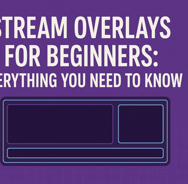stream overlays for beginners