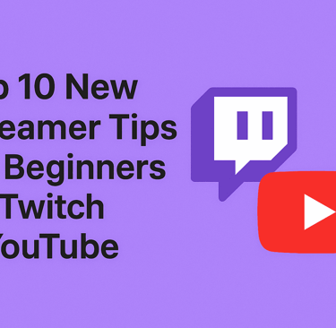 top 10 new streamer tips for beginners on twitch and youtube